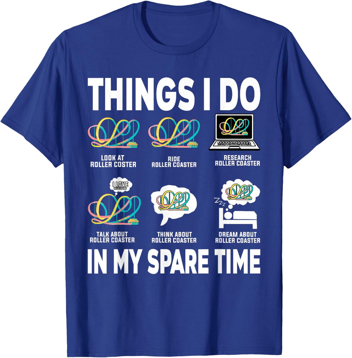 Roller Coaster Things I Do In My Spare Time Roller Coaster T-Shirt - T-Shirt | Royal