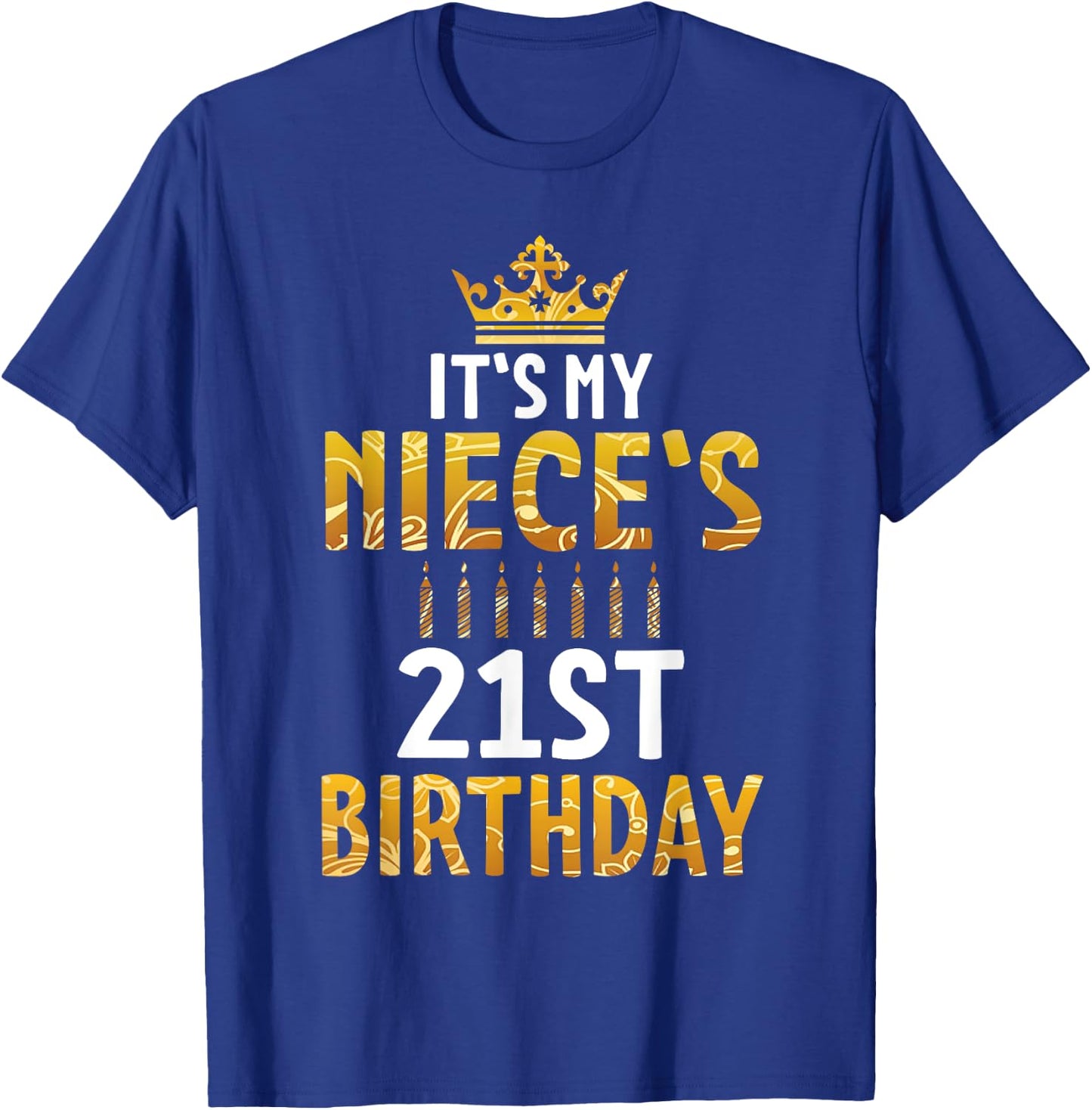 Uncle Aunt Happy It's My Niece's 21st Birthday 21 Years Old T-Shirt - T-Shirt | Royal