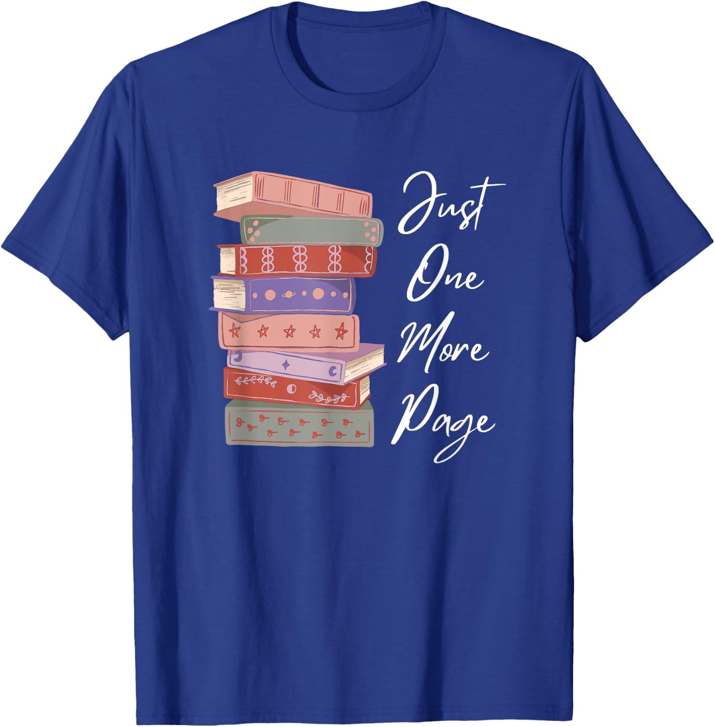 Just One More Page Book Reading Novels Funny Books T-Shirt - T-Shirt | Royal