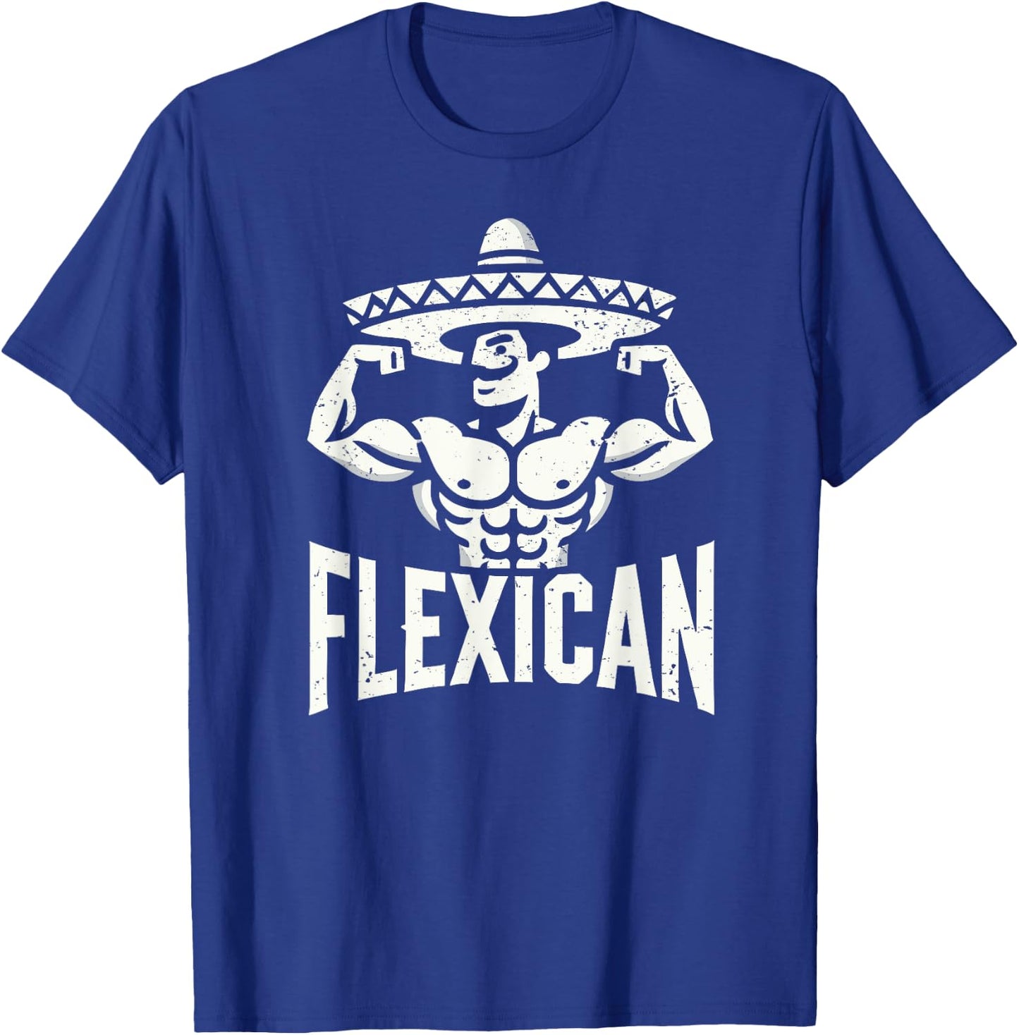 Mexican Funny Flexican Bodybuilding Flexing Muscles Fitness T-Shirt - T-Shirt | Royal