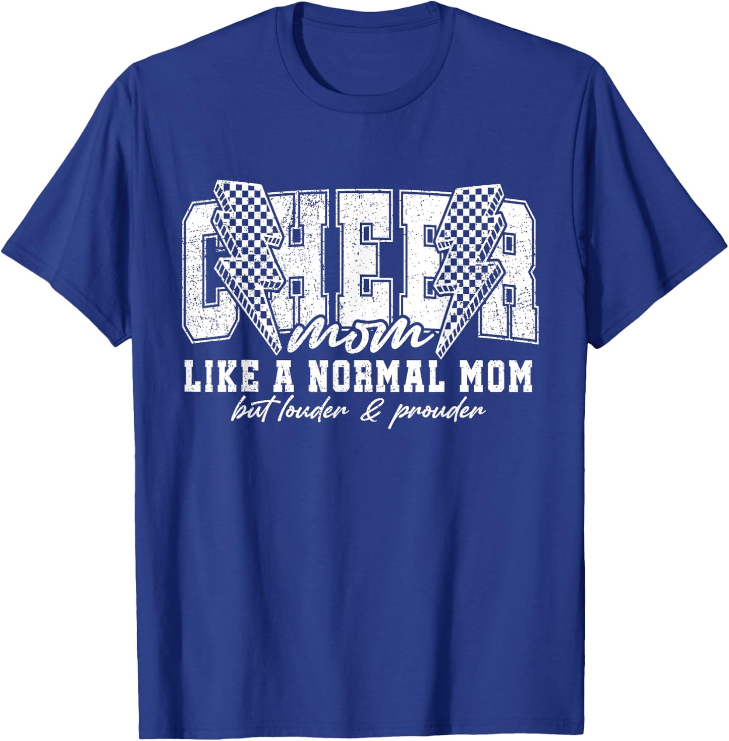 Cheer Mom Like A Normal Mom But Louder And Prouder T-Shirt - T-Shirt | Royal