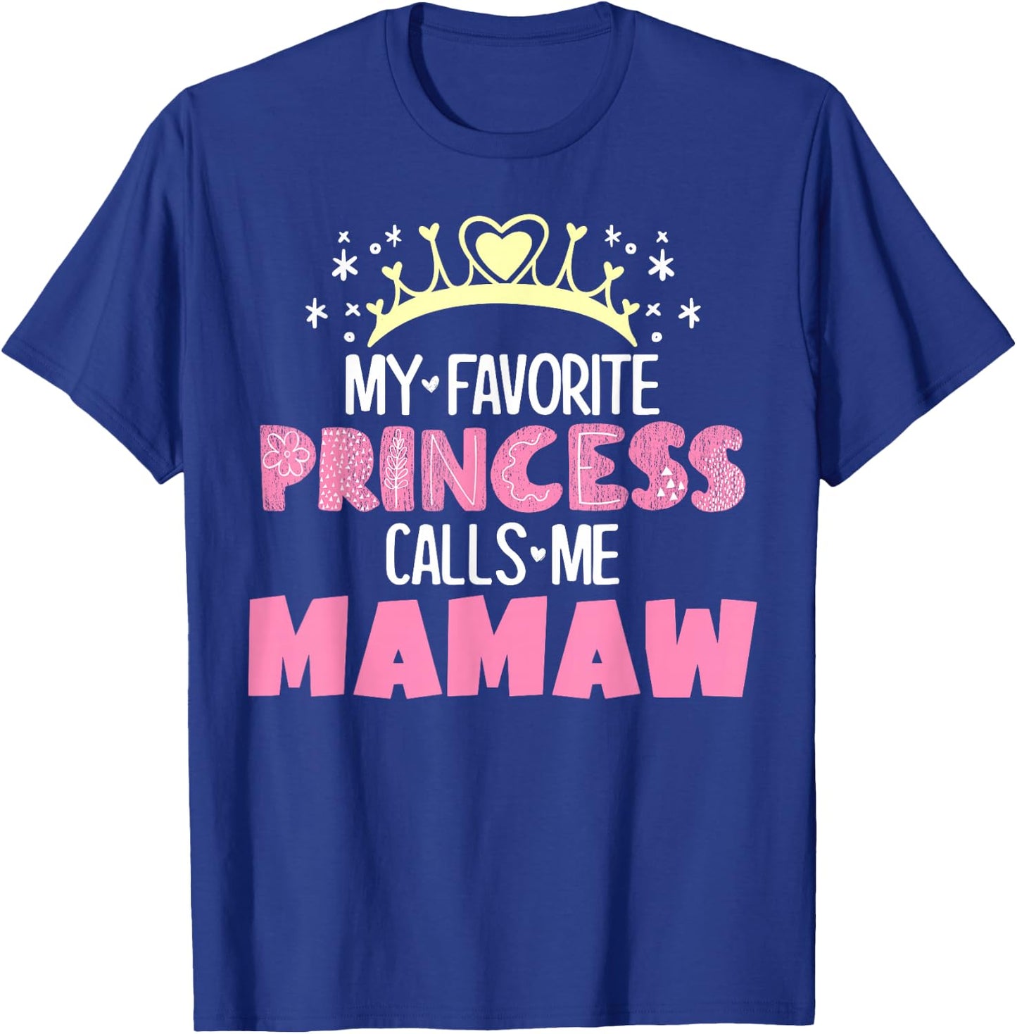 My Favorite Princess Calls Me Mamaw Funny Cute Grandma T-Shirt - T-Shirt | Royal