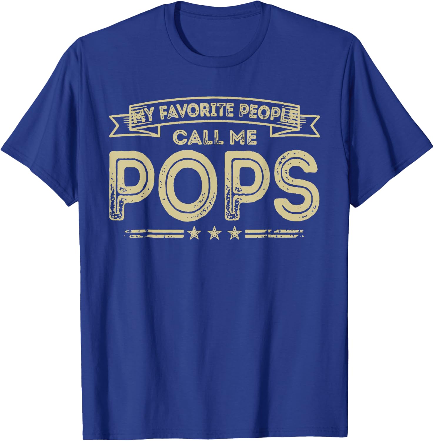 My Favorite People Calls Me Pops T-Shirt - T-Shirt | Royal