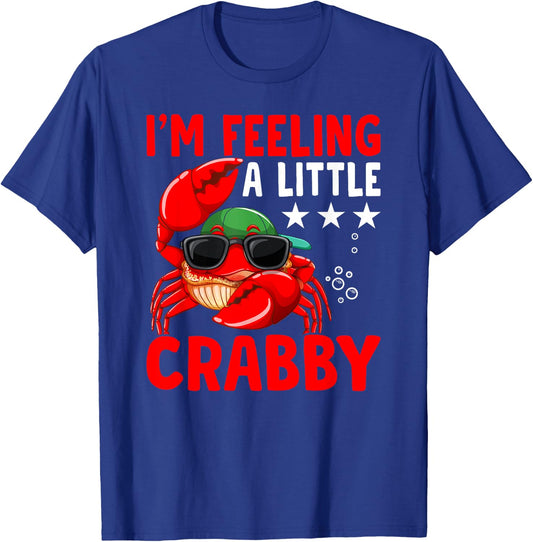 Feeling A Little Crabby Crabbing Crab Fishing T-Shirt - T-Shirt | Royal