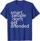 Smart people don't get offended T-Shirt - T-Shirt | Royal