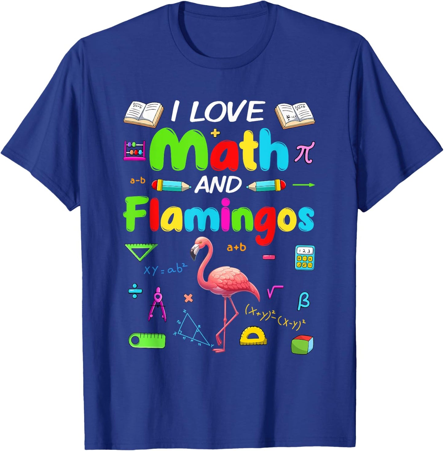 Love Math And Flamingos Students Teachers Costume Colorful T-Shirt - T-Shirt | Royal