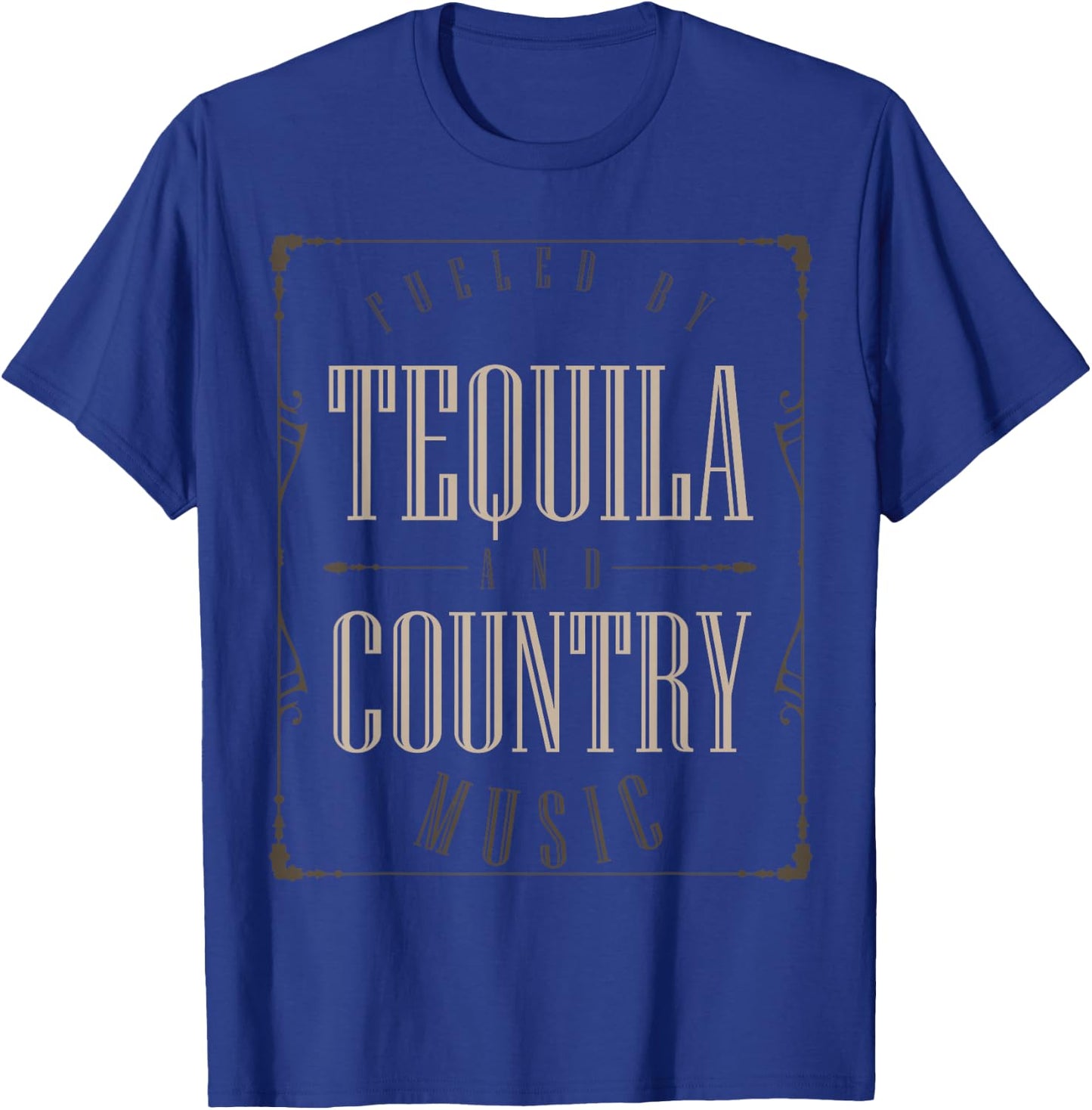 Fueled By Tequila And Country Music Folk Style Western T-Shirt - T-Shirt | Royal