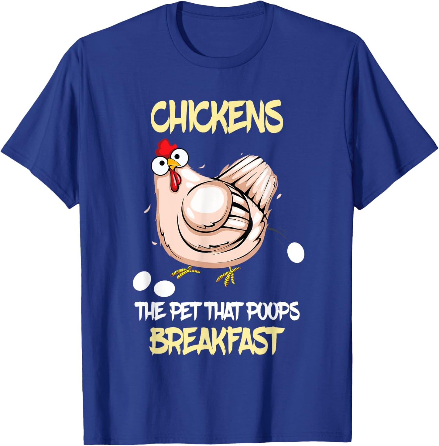 Funny Farmer Farming Chickens the pet that poops breakfast T-Shirt - T-Shirt | Royal