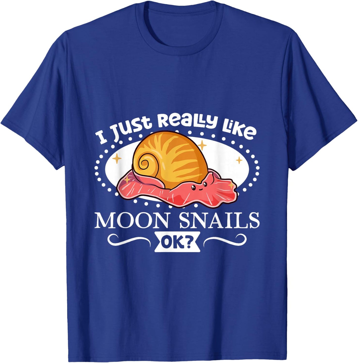 I just really like my Moon Snail T-Shirt - T-Shirt | Royal