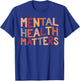Mental Health Matters End The Stigma Be Kind To Your Mind T-Shirt - T-Shirt | Royal
