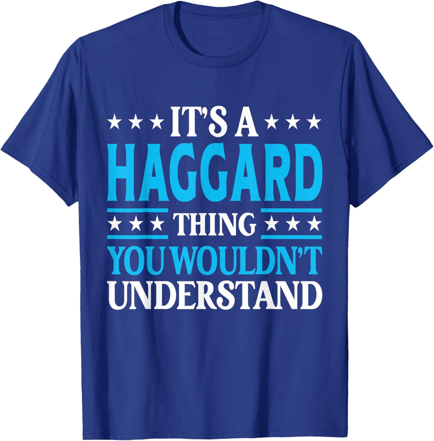 It's A Haggard Thing Surname Funny Family Last Name Haggard T-Shirt - T-Shirt | Royal