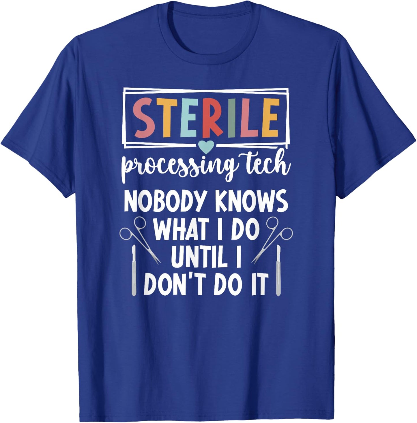 Sterile Processing Tech Funny SPD Tech T-Shirt - T-Shirt | Royal