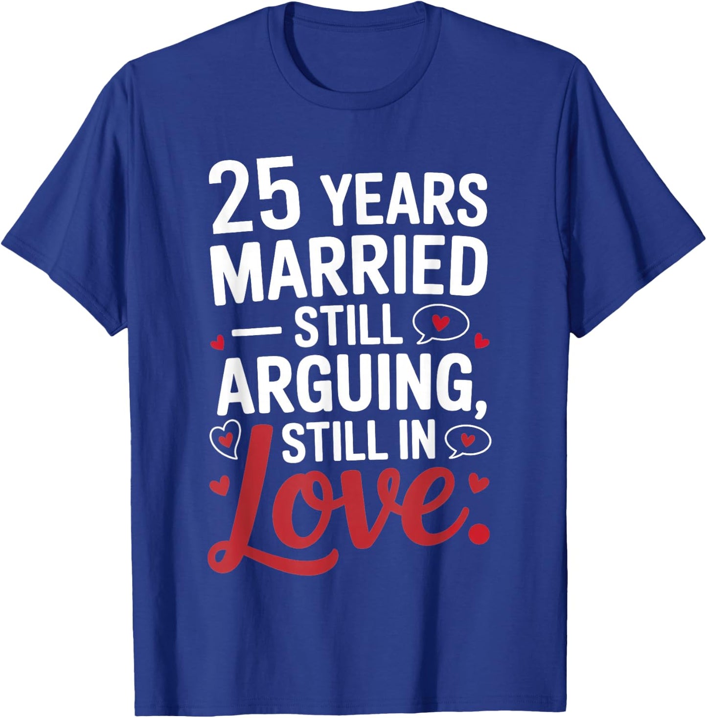 Funny 25th Wedding Anniversary Shirt - Married for 25 Years T-Shirt - T-Shirt | Royal