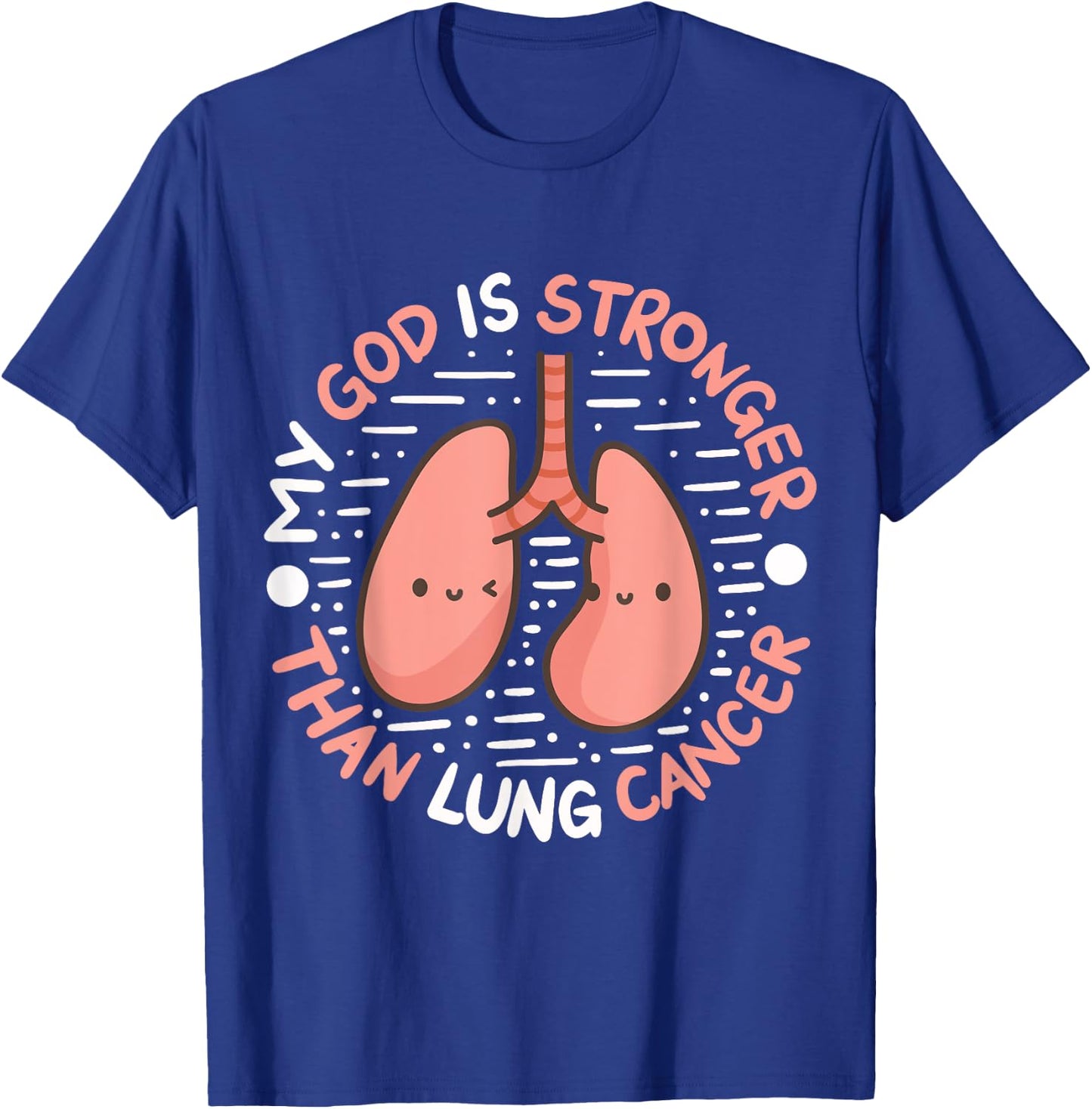 My God Is Stronger Than Lung Cancer T-Shirt - T-Shirt | Royal