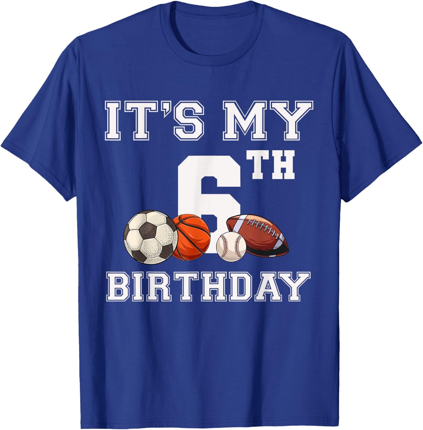 It's My 6th Birthday Baseball Soccer Basketball Themed Party T-Shirt - T-Shirt | Royal