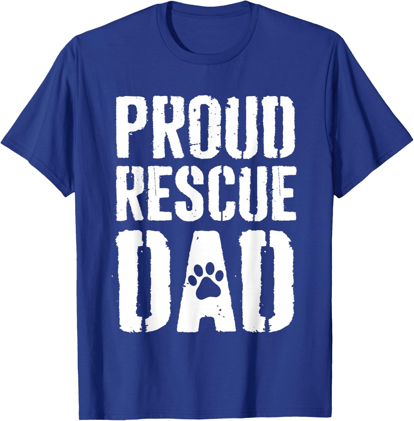 Proud Rescue Dad Fathers Day Rescuer Dog Dad Activist T-Shirt - T-Shirt | Royal