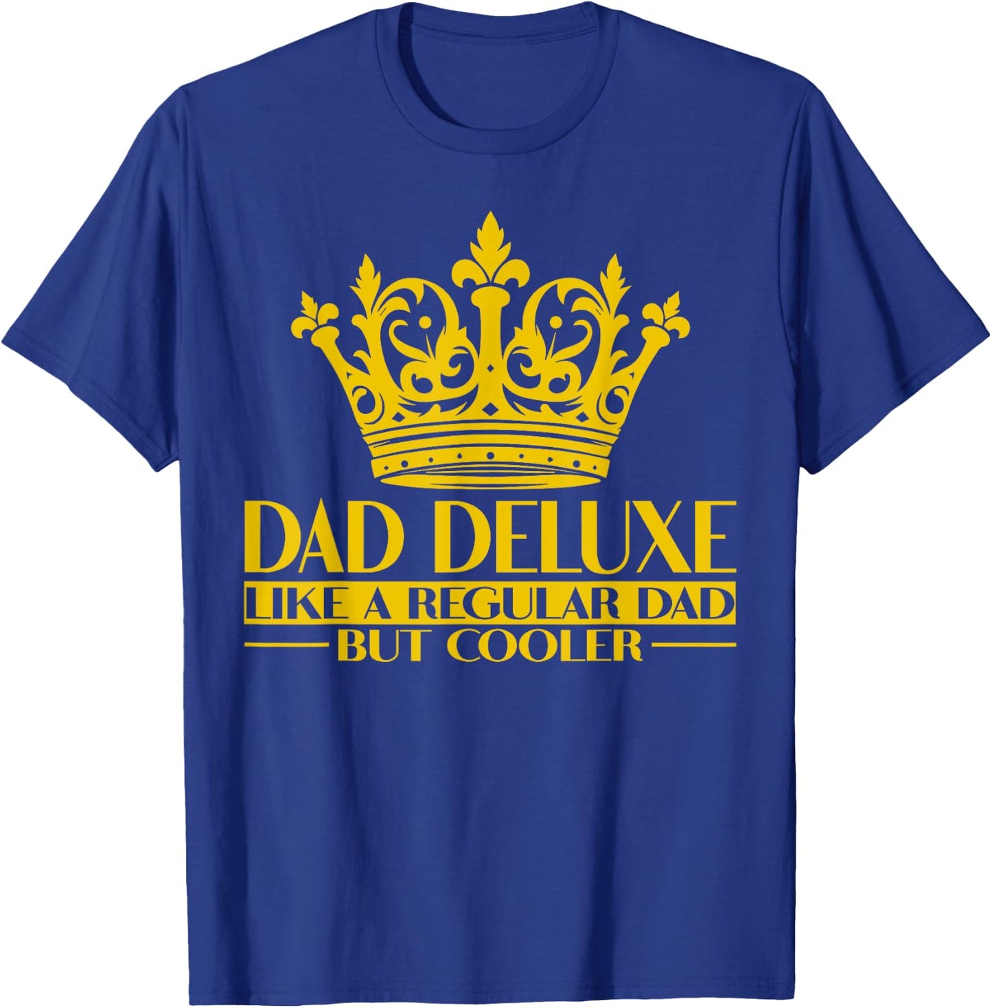 Dad deluxe father Dad king Dad crown T-Shirt - T-Shirt | Royal