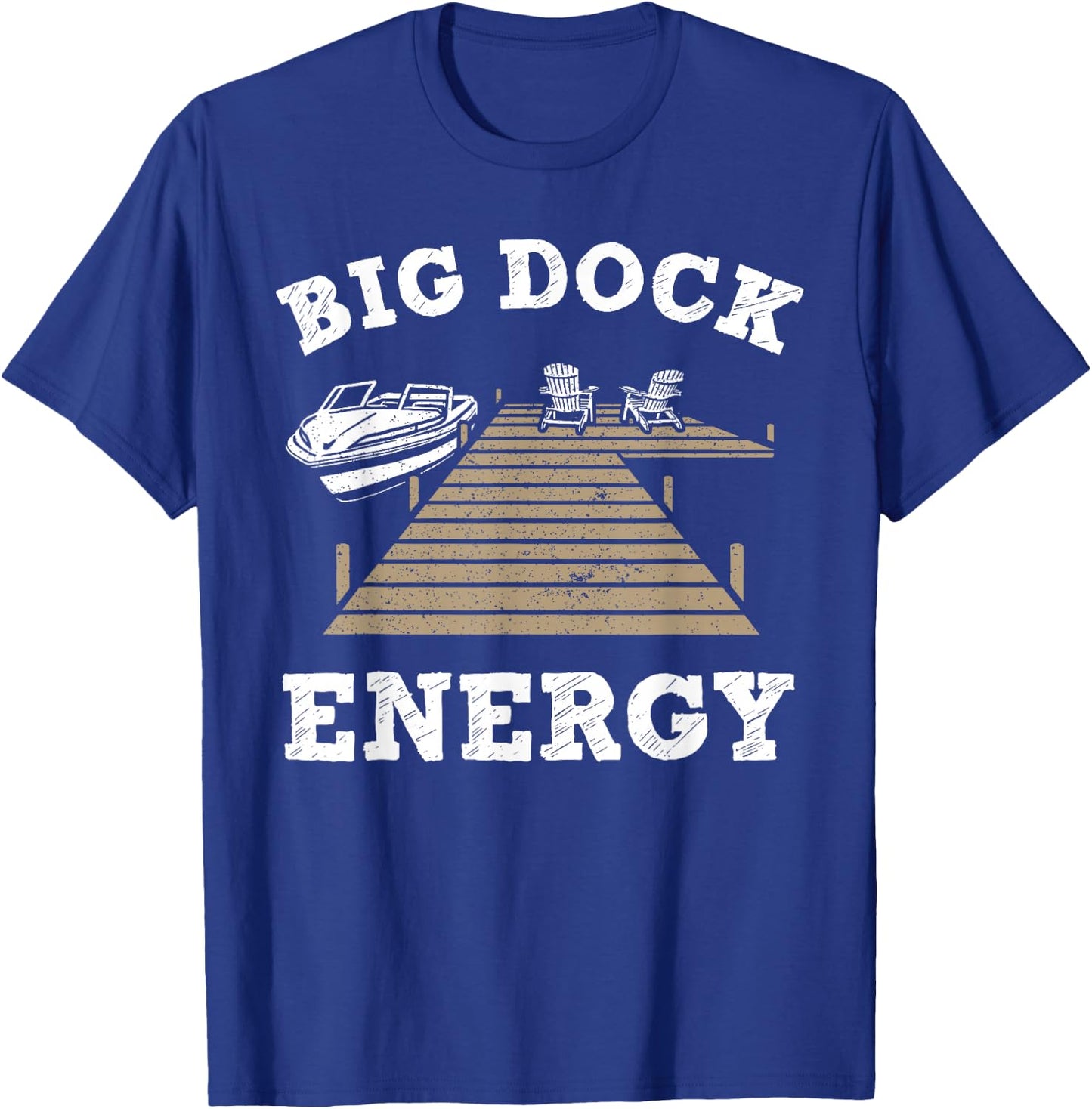 Big Dock Energy Funny Apparel T-Shirt - T-Shirt | Royal