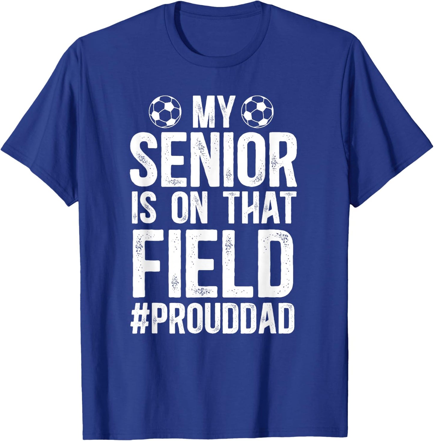 Proud Soccer Senior Dad Soccer Senior Father T-Shirt - T-Shirt | Royal
