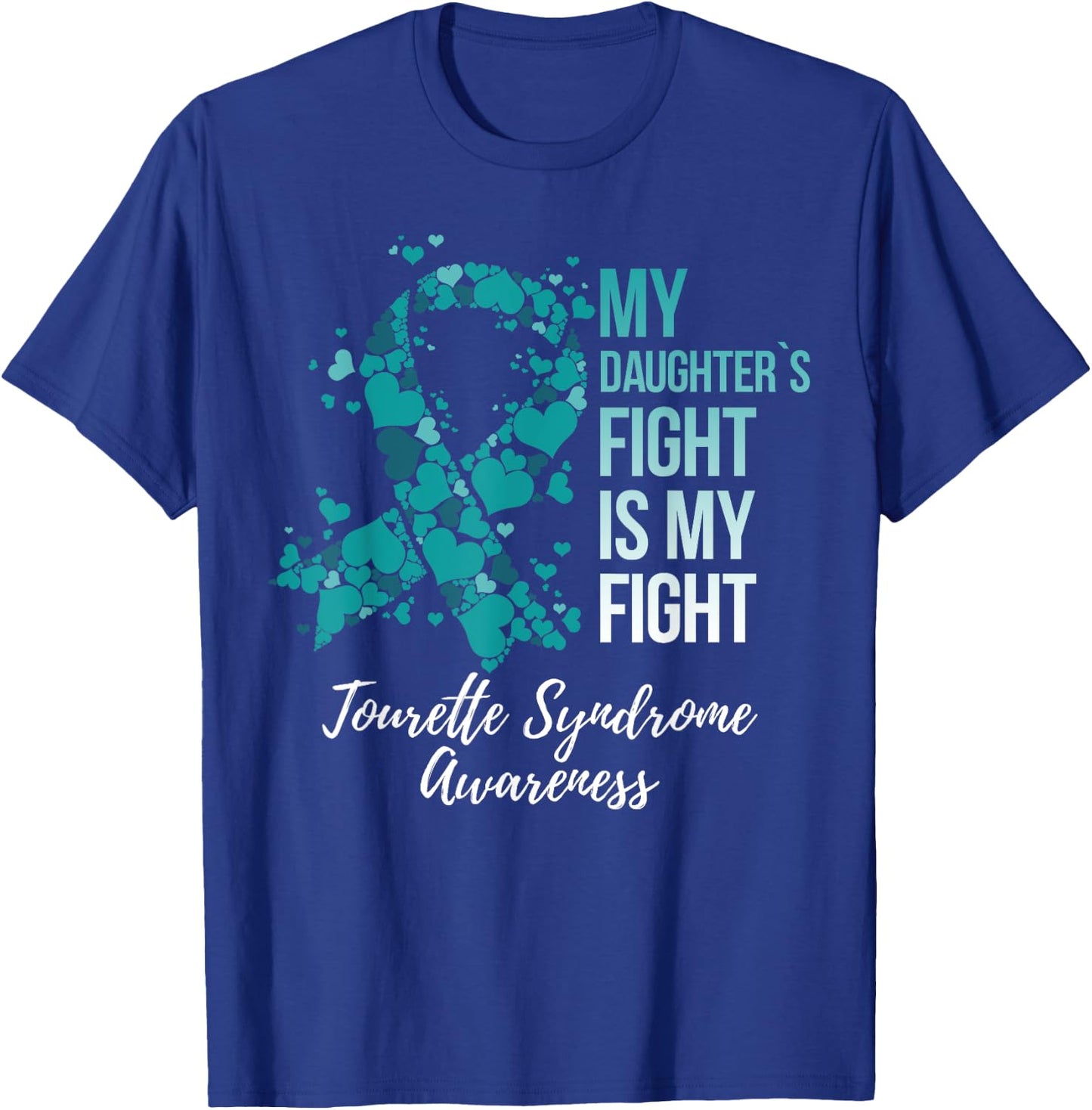 My Daughter’s Fight Is My Fight Tourette Syndrome Awareness T-Shirt - T-Shirt | Royal
