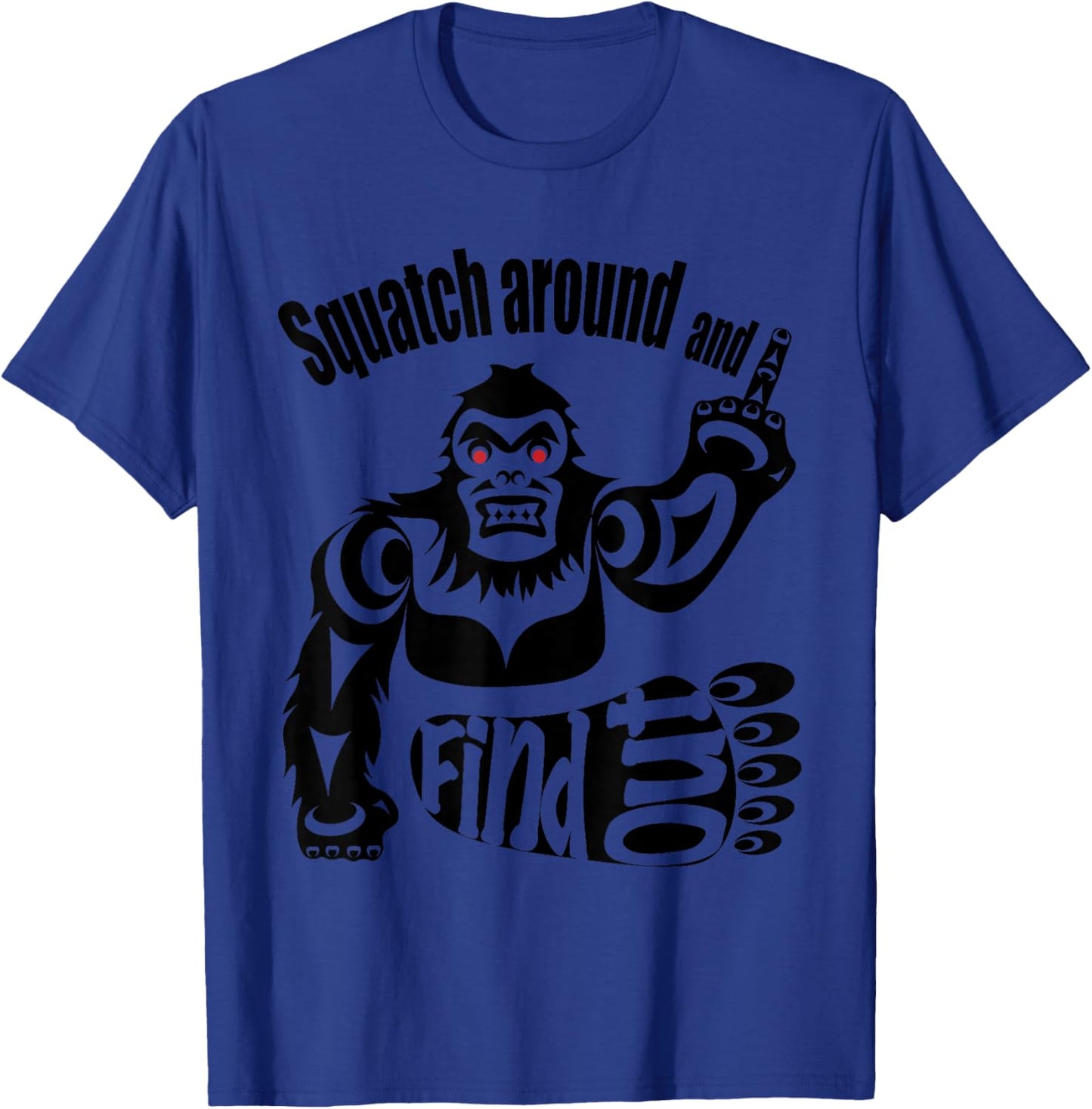 Fun Sasquatch funny Bigfoot outdoors men’s yeti squatch T-Shirt - T-Shirt | Royal