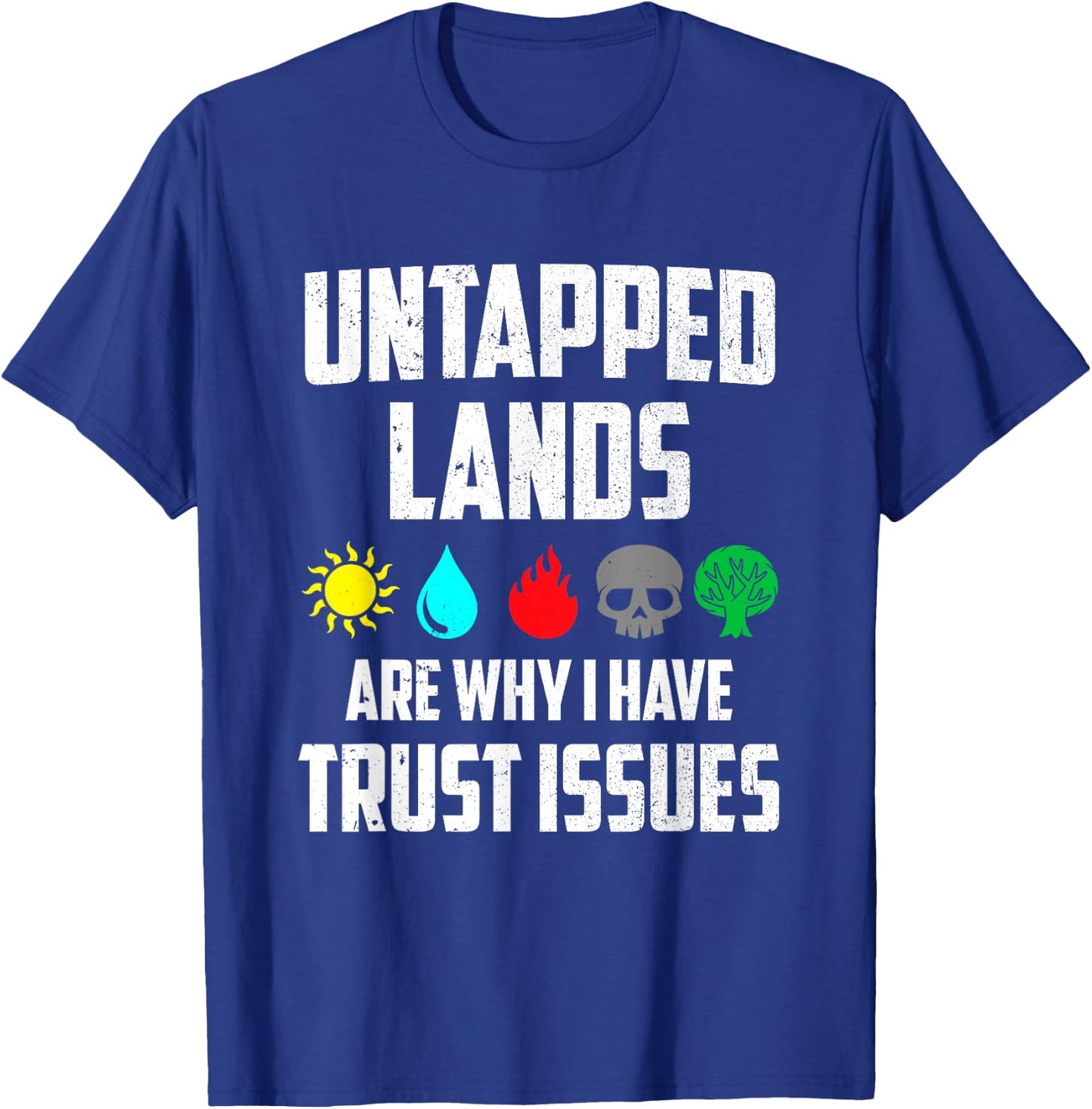 Untapped Lands Trust Issues Funny Gamer TCG Retro Vintage T-Shirt - T-Shirt | Royal