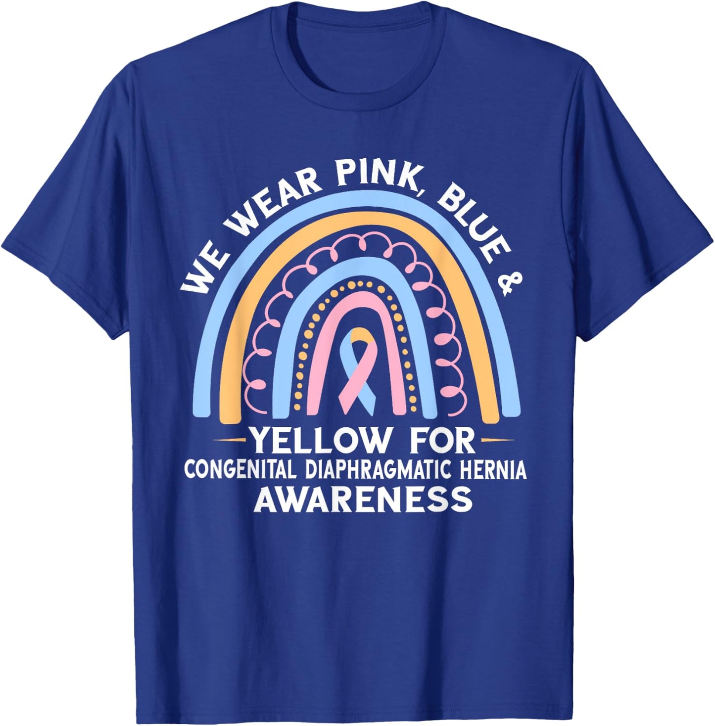 Congenital Diaphragmatic Hernia Awareness Pink Blue Yellow T-Shirt - T-Shirt | Royal