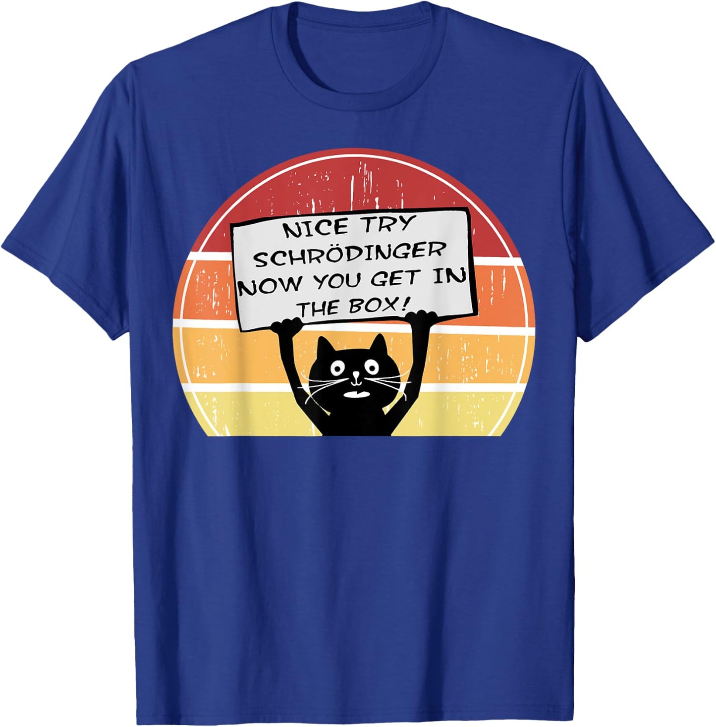 Funny Nice Try Schrodinger Now You Get in Box Cat Retro Sun Women Girls Kids T-Shirt - T-Shirt | Royal