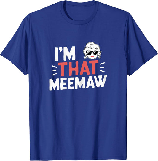 I'm That MeeMaw Funny Mother's Day Grandma Mee-Maw T-Shirt - T-Shirt | Royal