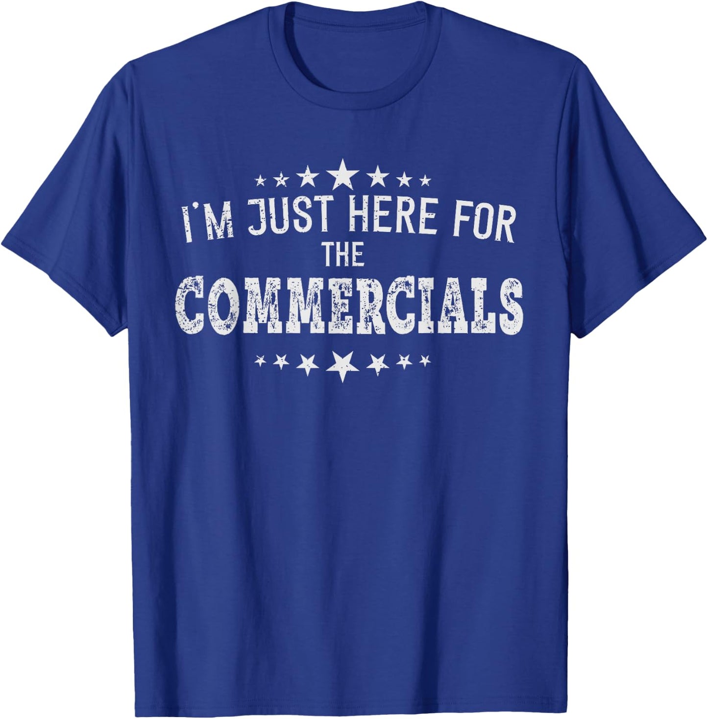 I'm just Here for the Commercials women men football gift T-Shirt - T-Shirt | Royal