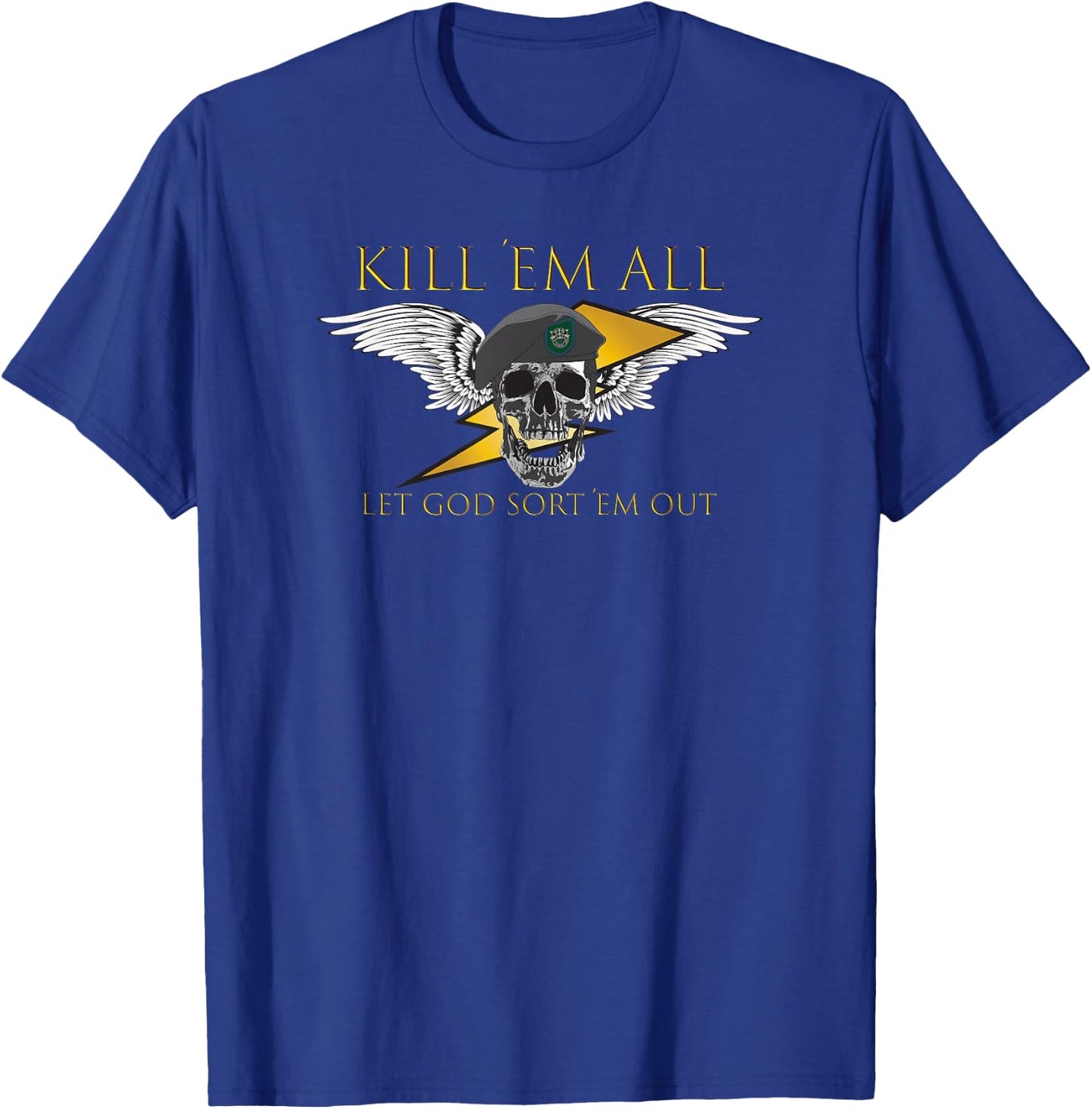 Kill ’EM All LET GOD SORT ’EM Out T-Shirt - T-Shirt | Royal