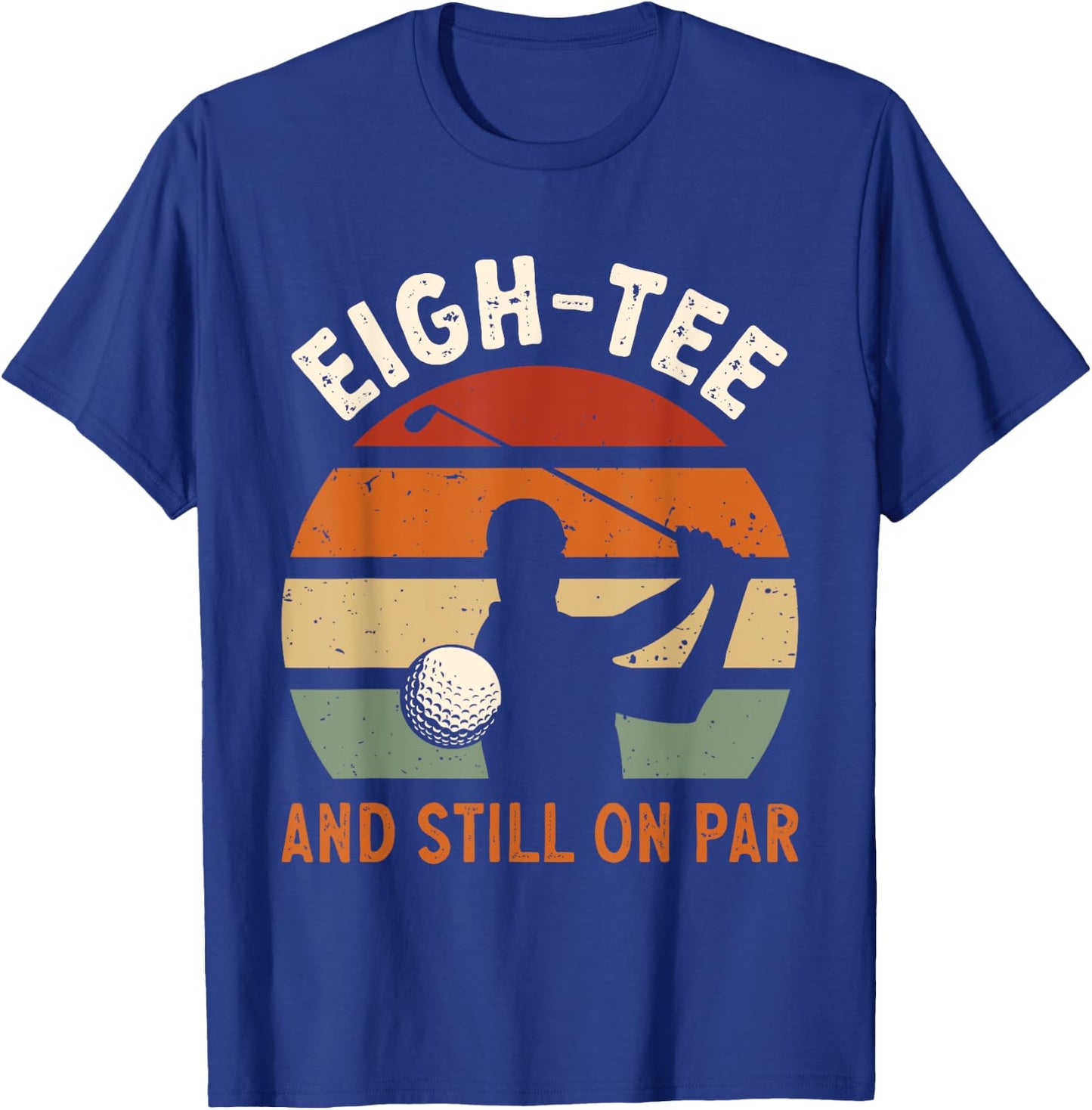 Golf 80th Birthday Party Eigh- And Still On Par Golfing T-Shirt - T-Shirt | Royal