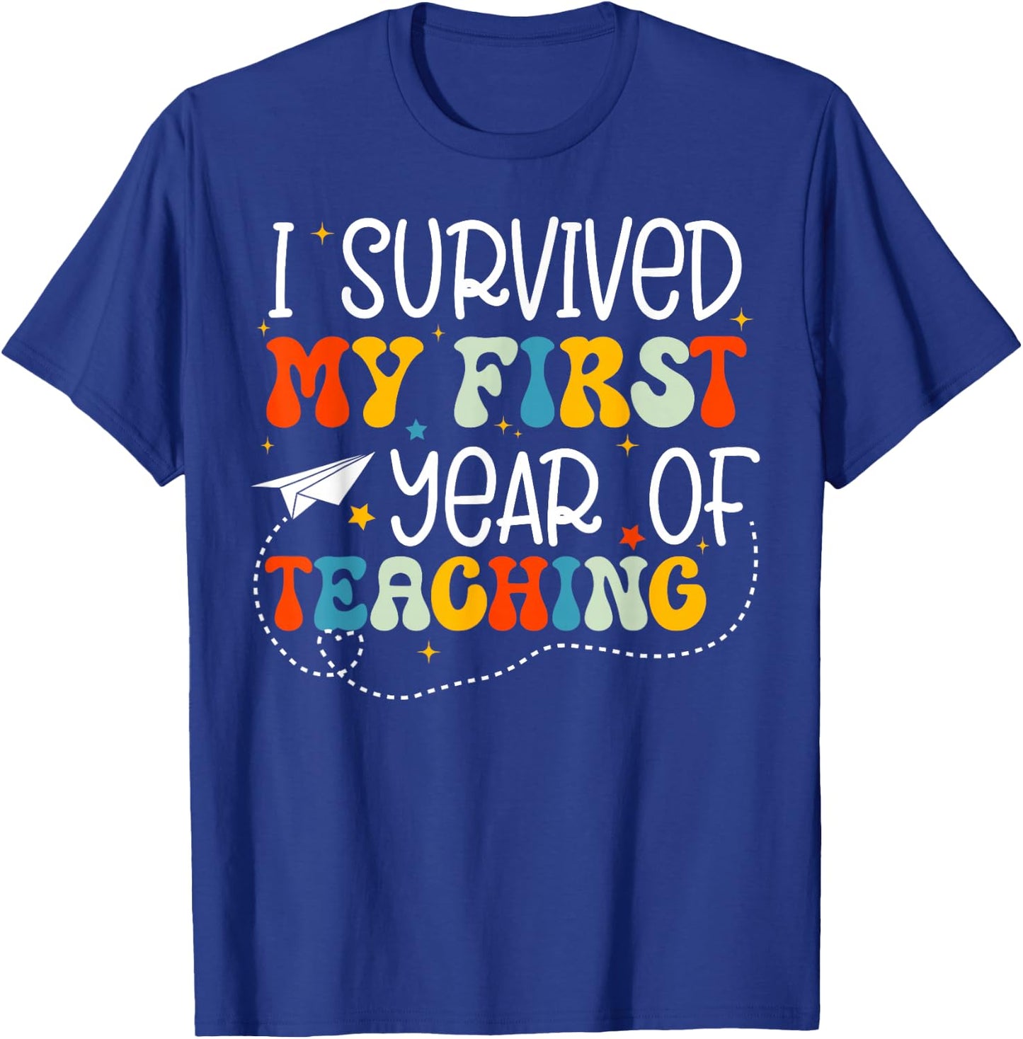 I Survived My 1st Year Of Teaching Funny New Teacher T-Shirt - T-Shirt | Royal