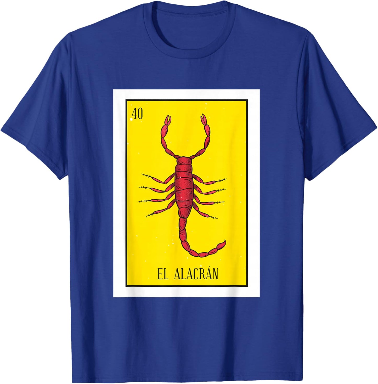 El Alacran Lottery Gift The Scorpion Card Mexican Lottery Premium T-Shirt - T-Shirt | Royal
