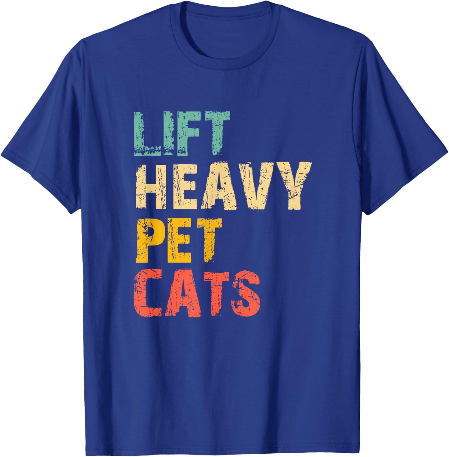 Lift Heavy Pet Cats Gym Workout Weight Lifting Funny Vintage T-Shirt - T-Shirt | Royal