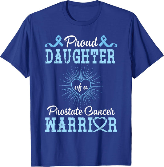 Proud Daughter Of A Prostate Cancer Warrior Support Him Win T-Shirt - T-Shirt | Royal