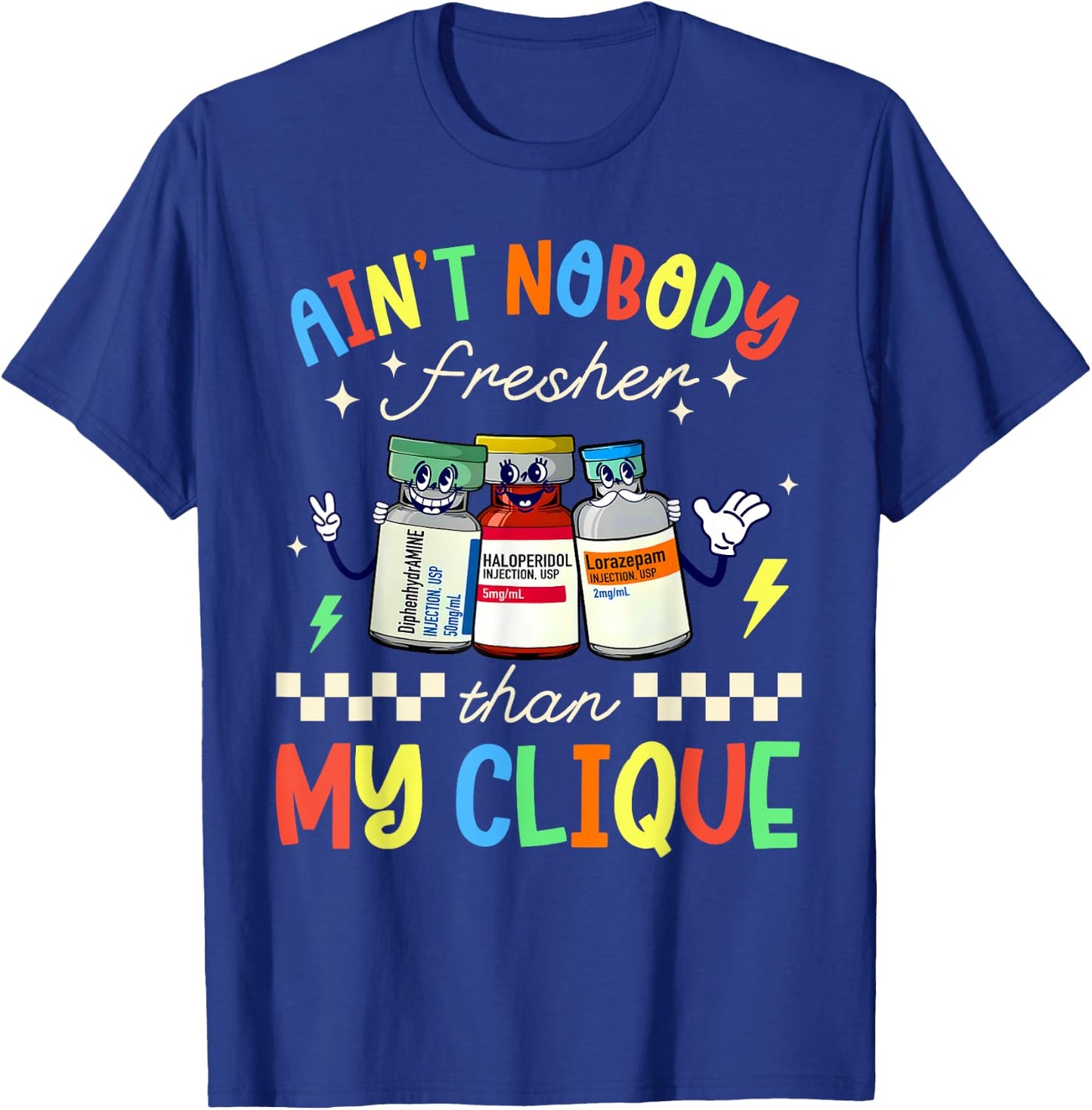 Ain't Nobody Fresher Than My Clique B52 Nurse Pharmacology T-Shirt - T-Shirt | Royal