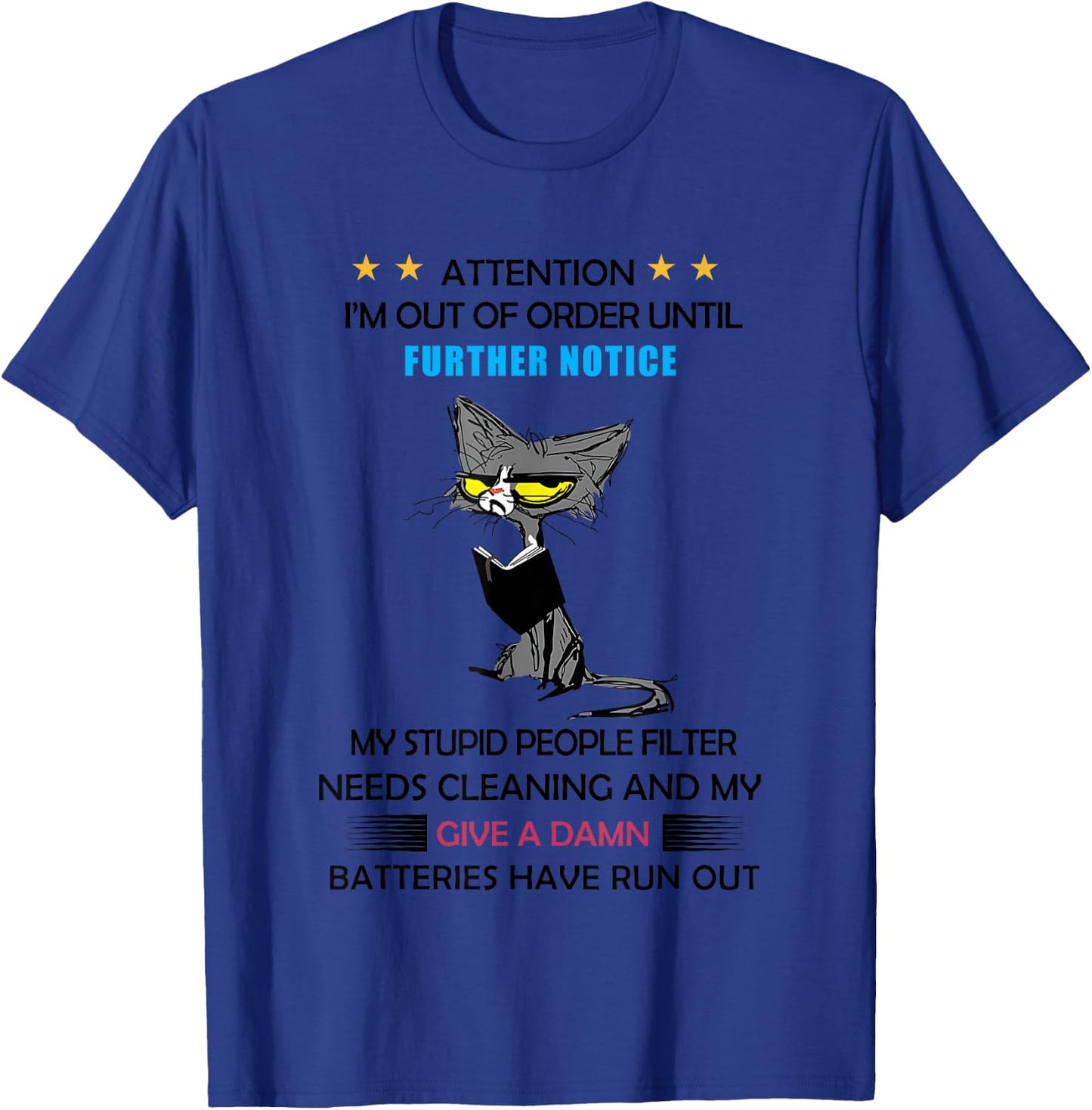 Cat Attention I’m Out Of Order Until Further Notice T-Shirt - T-Shirt | Royal