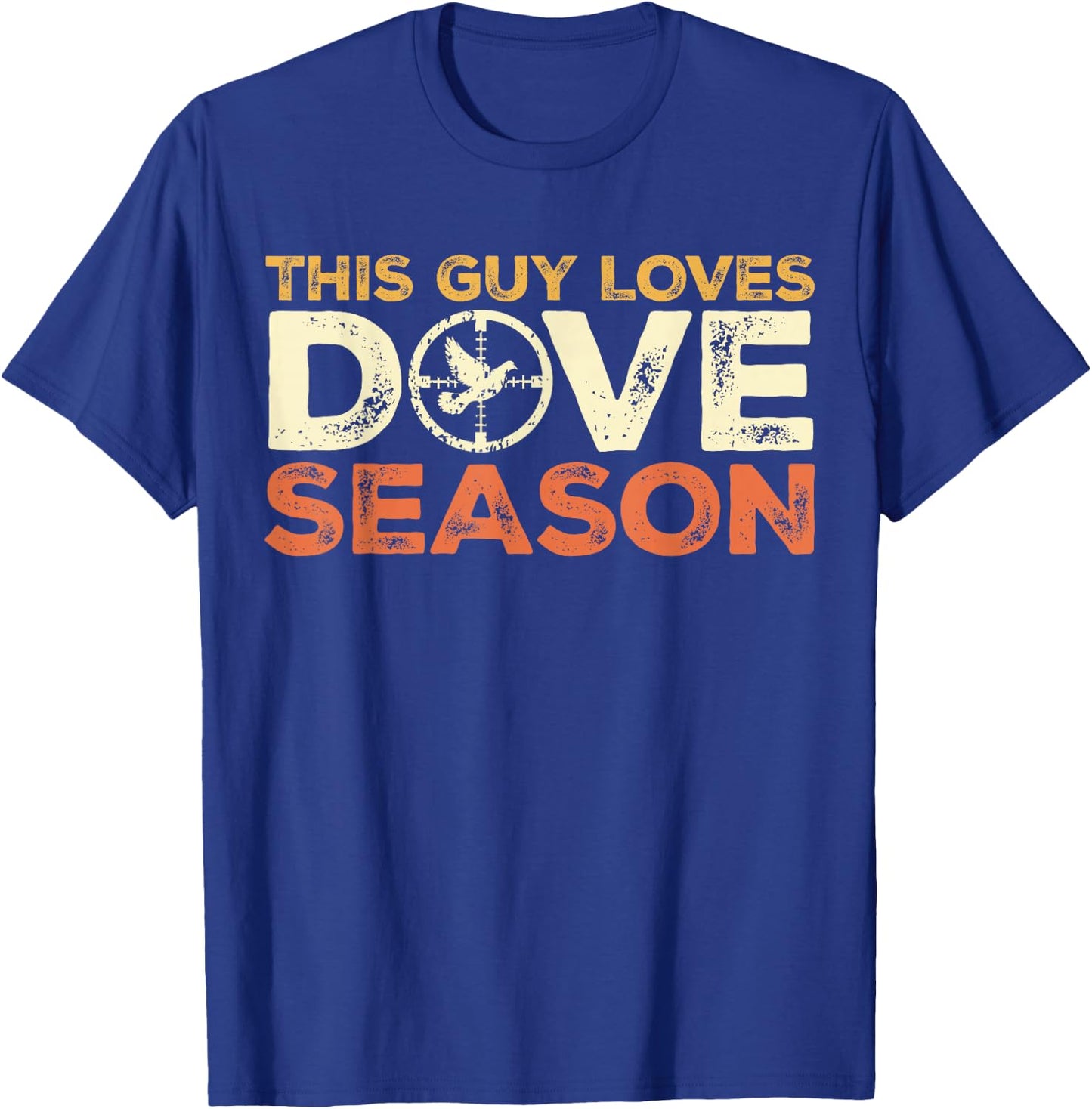 Dove Season I Love Dove Hunting Season - Dove Hunter T-Shirt - T-Shirt | Royal