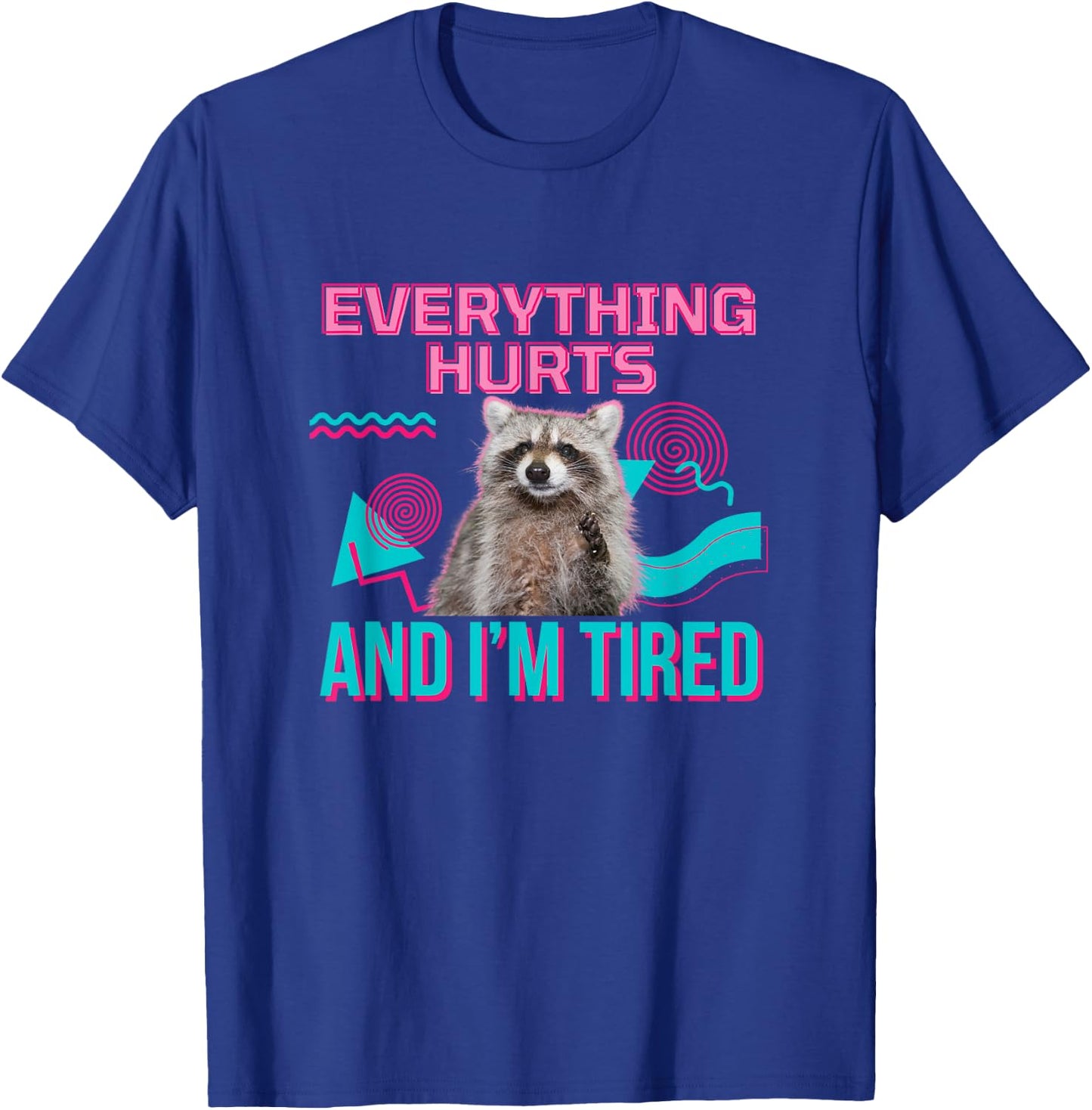 UnhingedHellions Everything Hurts And I’m Tired Funny Raccoon Meme Gym Cover , Small, Black T-Shirt - T-Shirt | Royal