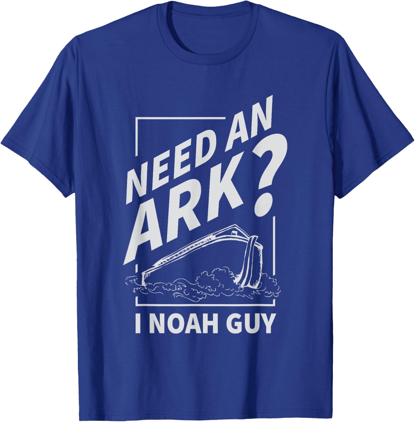 Need An Ark I Noah Guy Funny Christian Men Women Pun Humor T-Shirt - T-Shirt | Royal