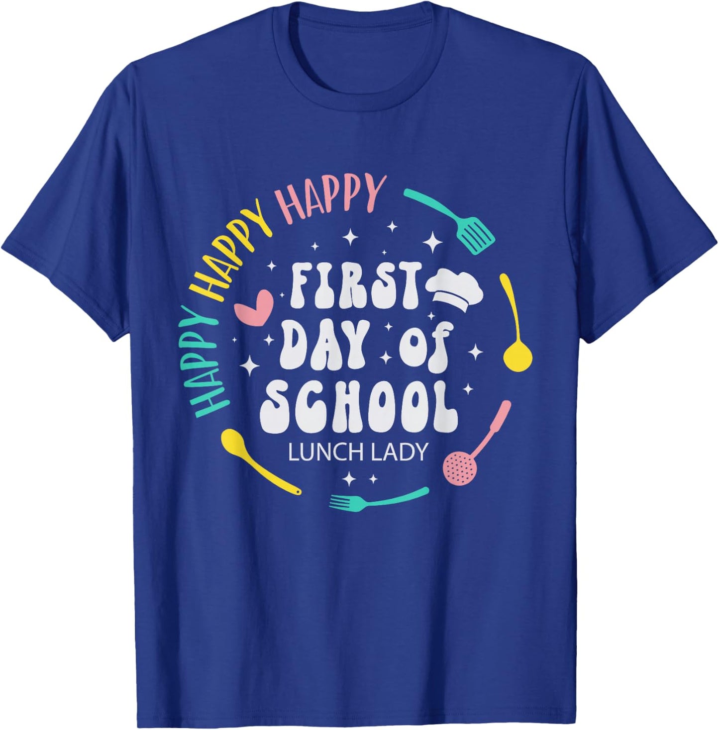 Cute Lunch Lady Happy First Day Of School Funny Women T-Shirt - T-Shirt | Royal