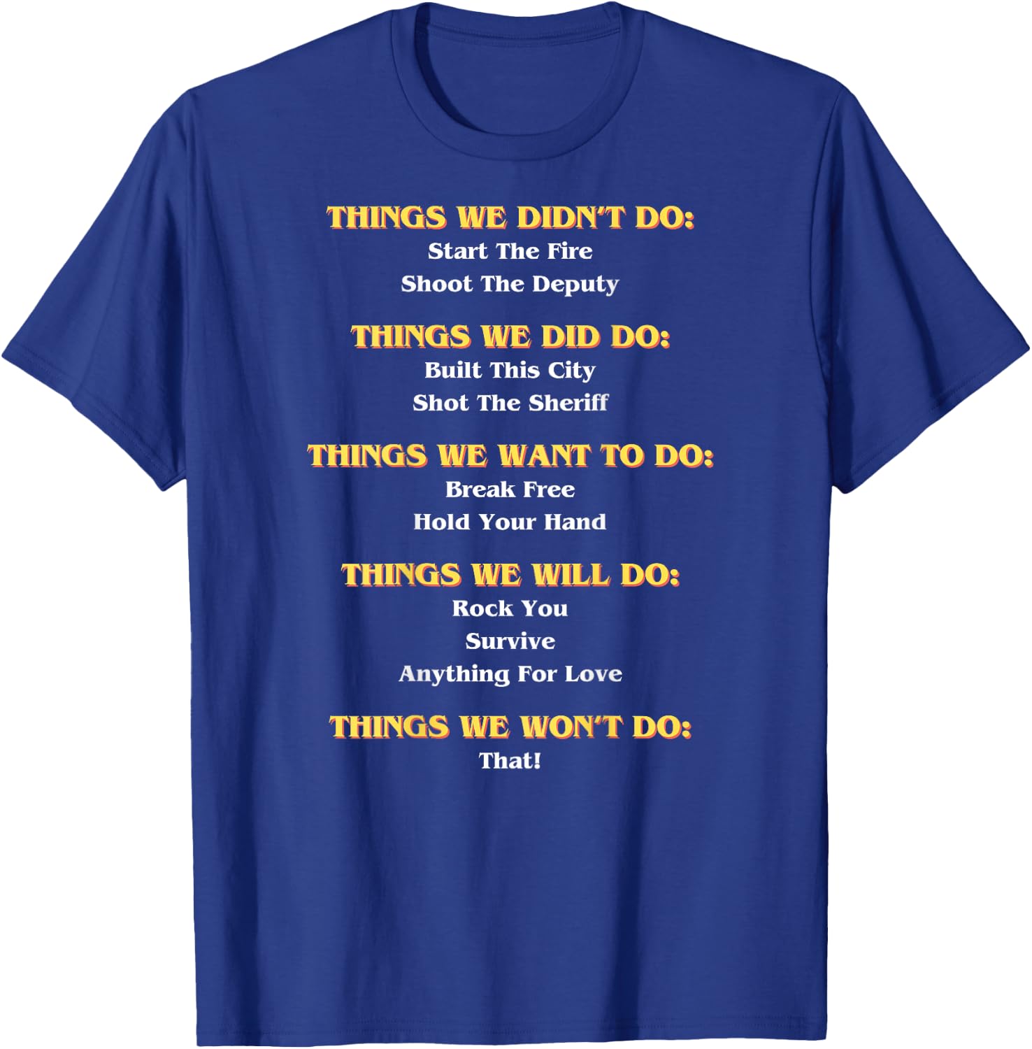 Funny Music Lyrics - Things We Did - We Didn't Do - REAR T-Shirt - T-Shirt | Royal
