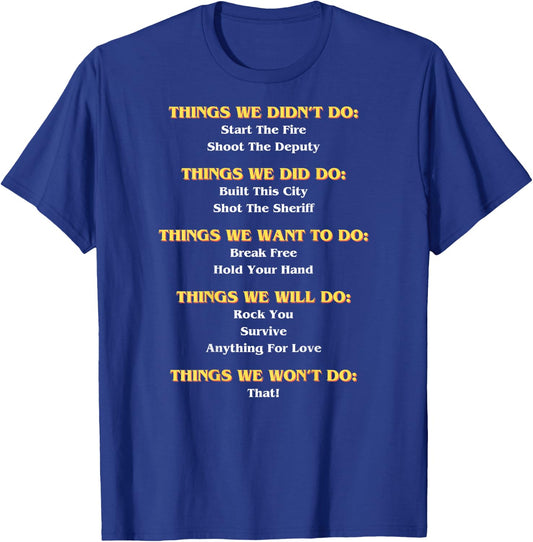 Funny Music Lyrics - Things We Did - We Didn't Do - REAR T-Shirt - T-Shirt | Royal