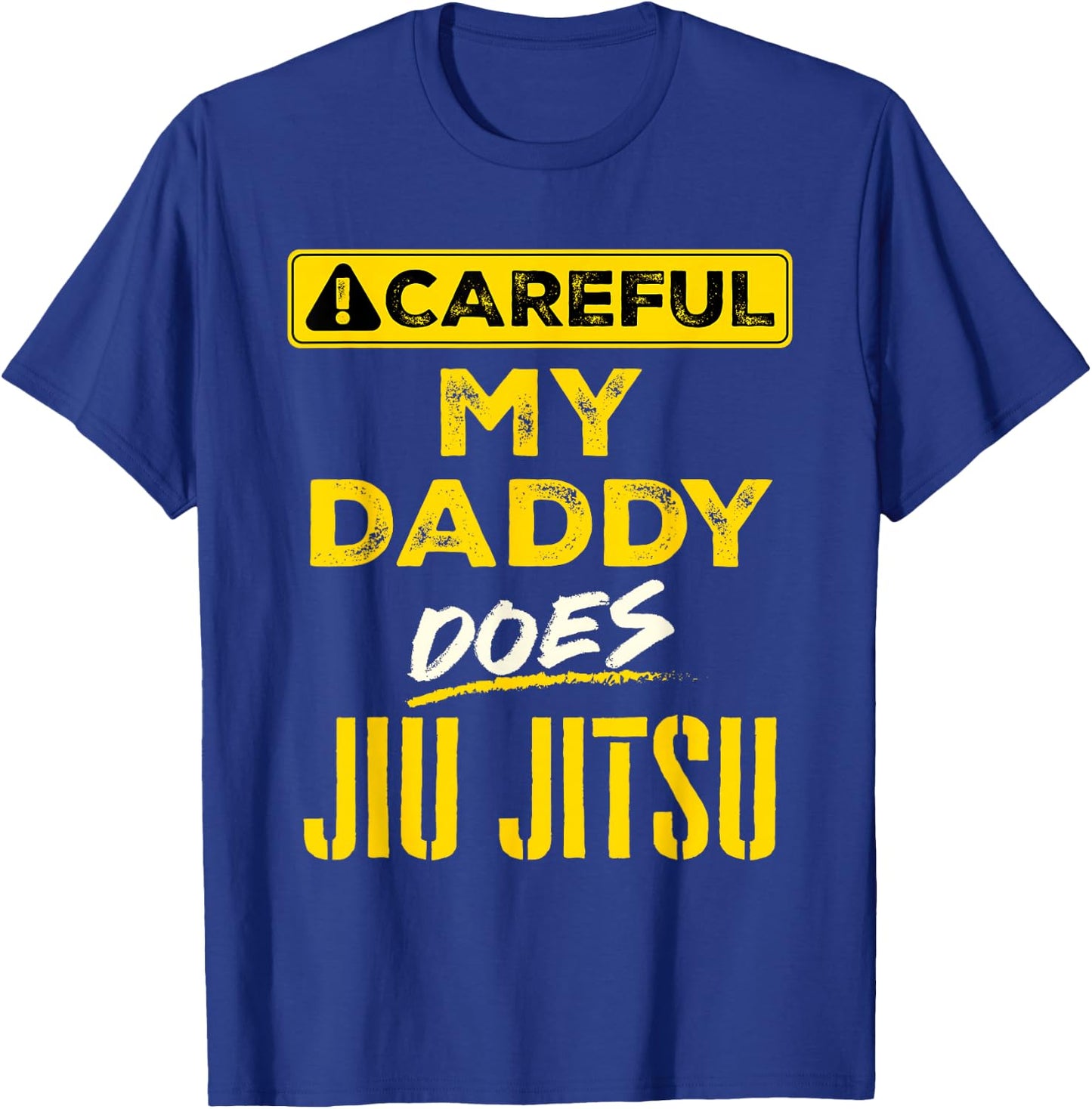 Careful My Daddy Does Jiu Jitsu Kids Girls Boys Toddler T-Shirt - T-Shirt | Royal