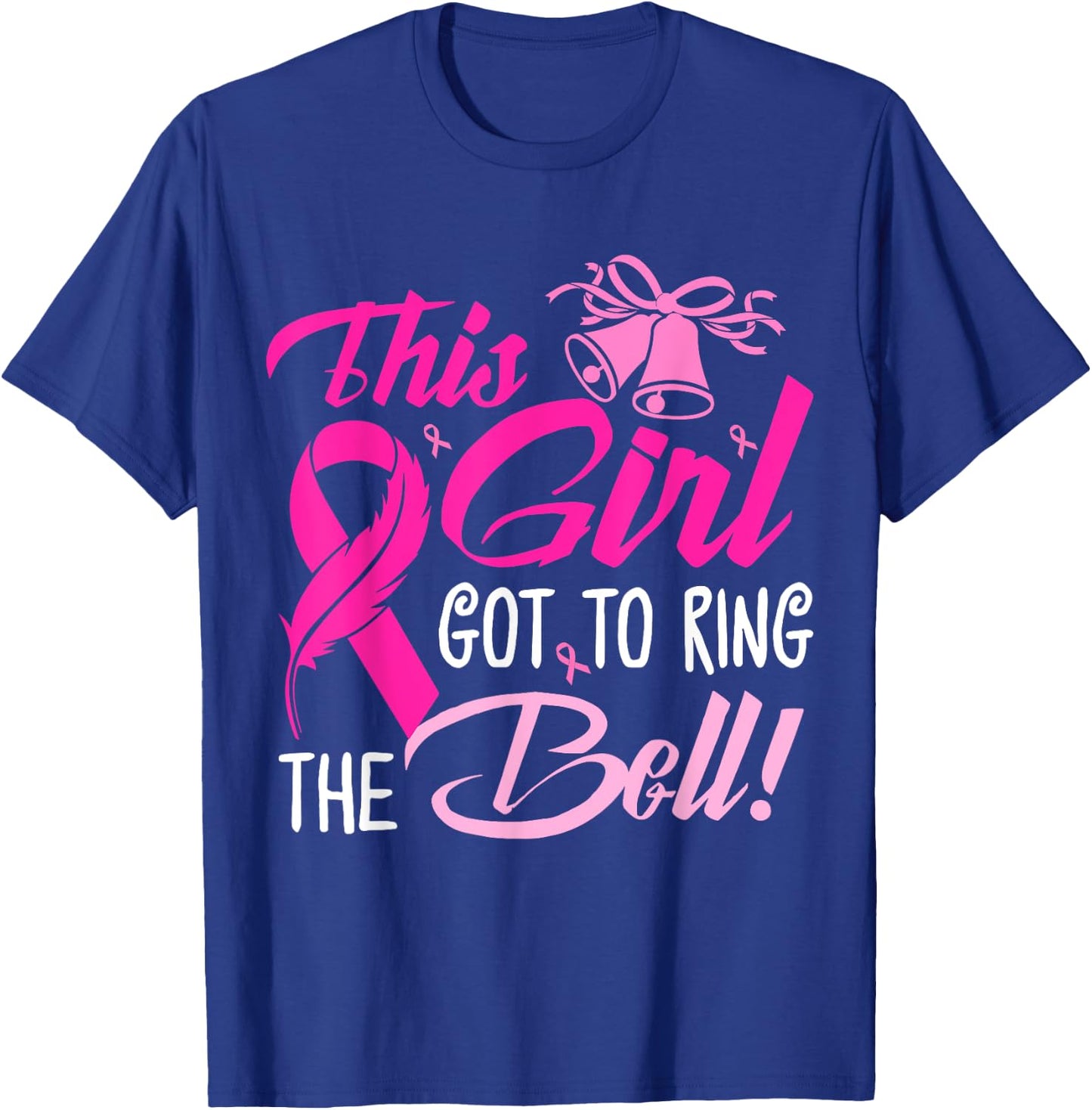 This Girl Got To Ring The Bell Grad Gift Breast Cancer T-Shirt - T-Shirt | Royal