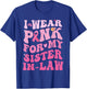 I Wear Pink For My Sister in Law Breast Cancer Awareness T-Shirt - T-Shirt | Royal