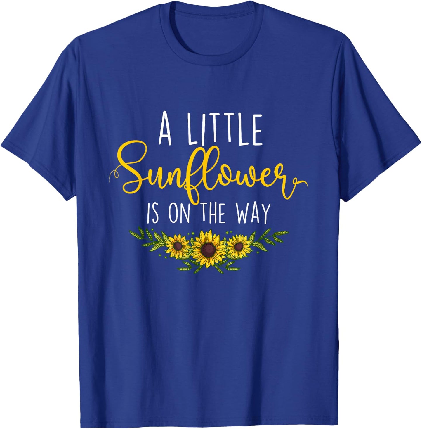 A Little Sunflower Is On The Way - Gender Reveal Baby Shower T-Shirt - T-Shirt | Royal