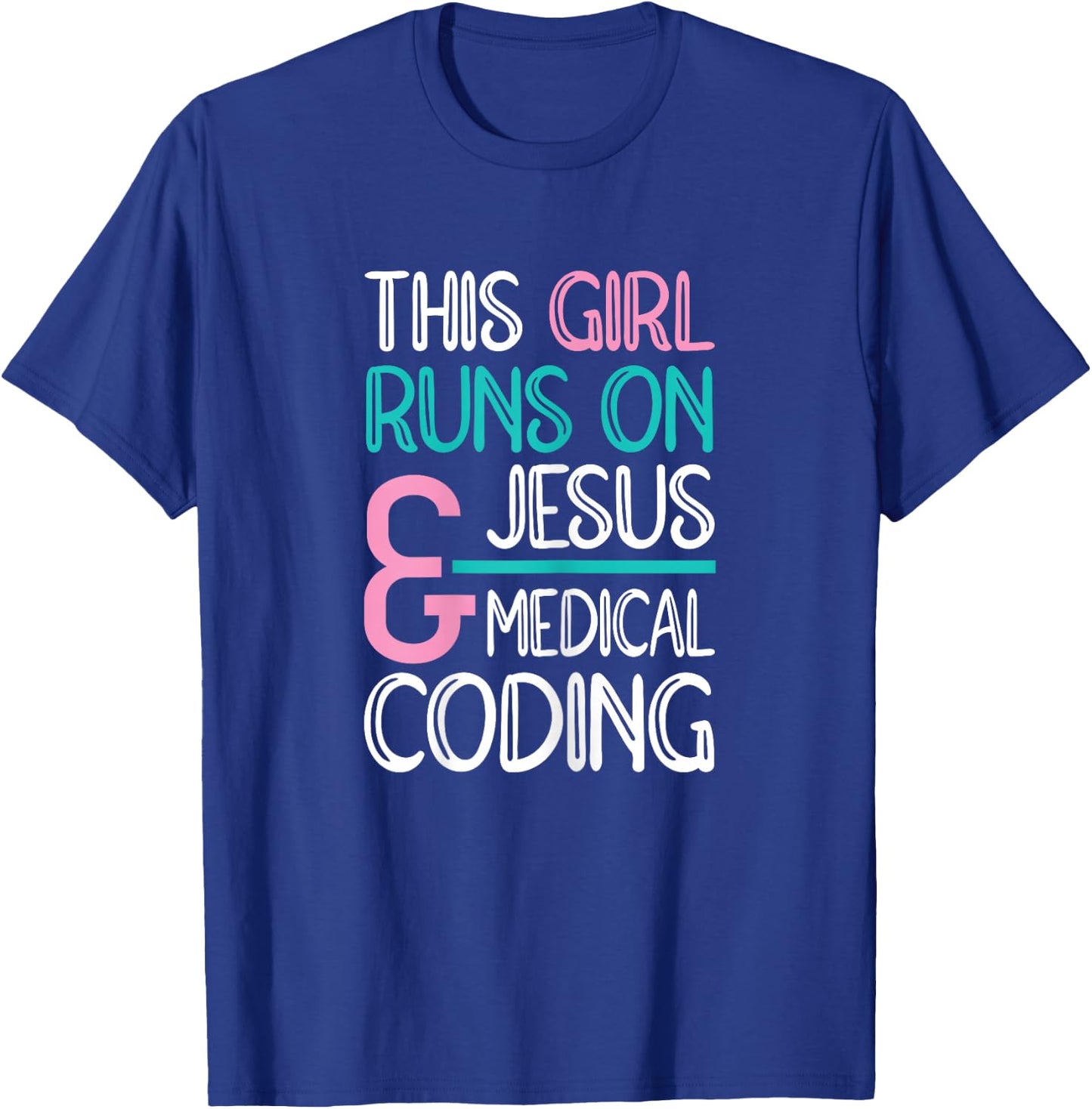 Jesus & Medical Coding Medical Coder T-Shirt - T-Shirt | Royal