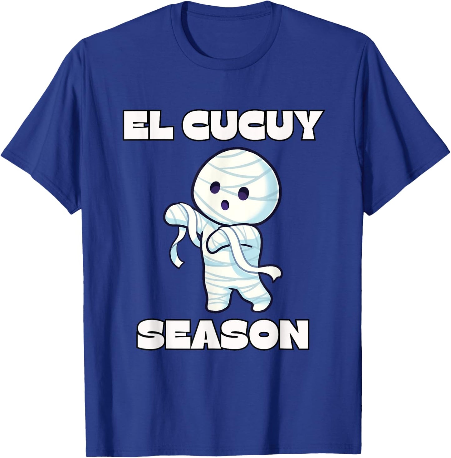 El Cucuy Season - Funny Spanish Halloween Mexican Mummy T-Shirt - T-Shirt | Royal